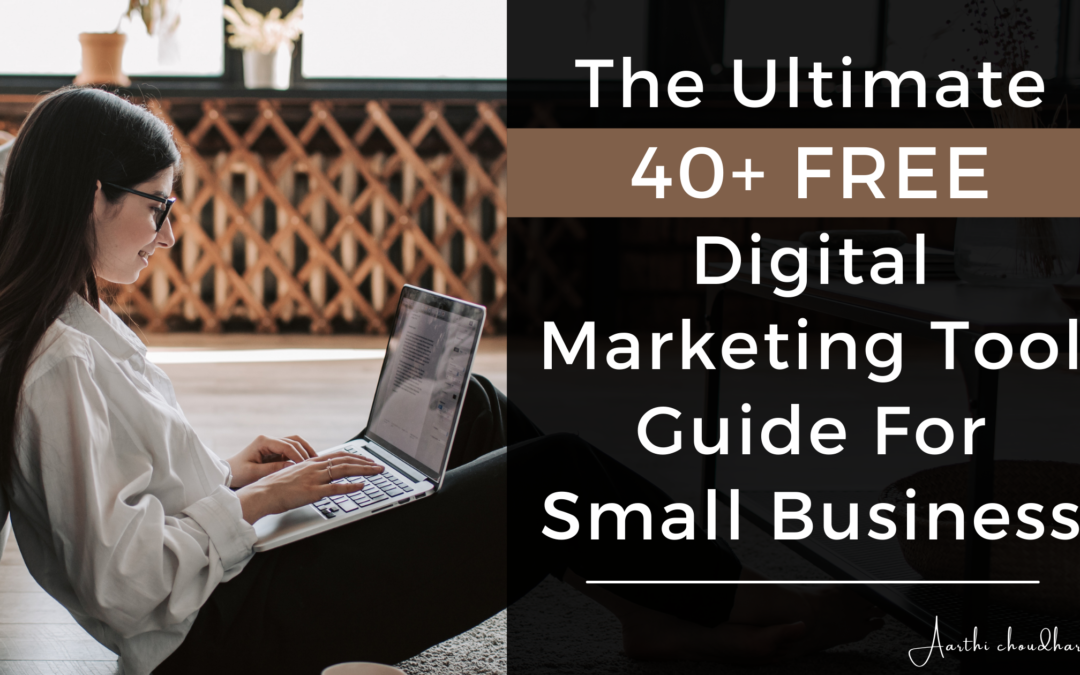 The Ultimate 40+ Free digital marketing tool Guide for small business